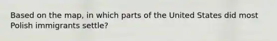 Based on the map, in which parts of the United States did most Polish immigrants settle?