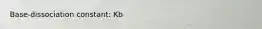 Base-dissociation constant: Kb