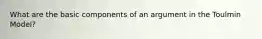 What are the basic components of an argument in the Toulmin Model?