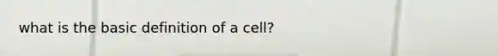 what is the basic definition of a cell?