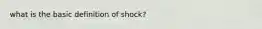 what is the basic definition of shock?