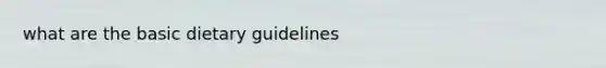 what are the basic dietary guidelines