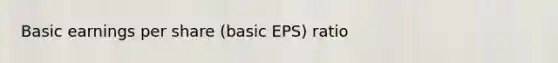 Basic earnings per share (basic EPS) ratio