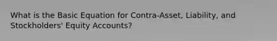 What is the Basic Equation for Contra-Asset, Liability, and Stockholders' Equity Accounts?