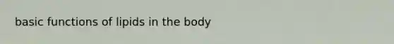 basic functions of lipids in the body
