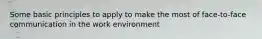 Some basic principles to apply to make the most of face-to-face communication in the work environment