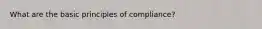 What are the basic principles of compliance?