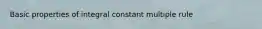 Basic properties of integral constant multiple rule