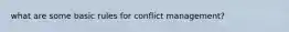 what are some basic rules for conflict management?