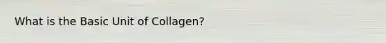 What is the Basic Unit of Collagen?