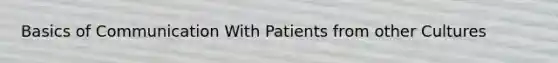 Basics of Communication With Patients from other Cultures