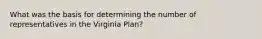 What was the basis for determining the number of representatives in the Virginia Plan?