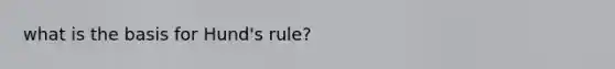 what is the basis for Hund's rule?