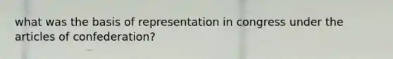 what was the basis of representation in congress under the articles of confederation?