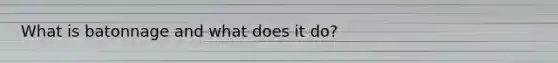 What is batonnage and what does it do?