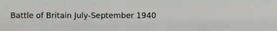 Battle of Britain July-September 1940