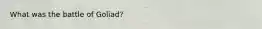 What was the battle of Goliad?