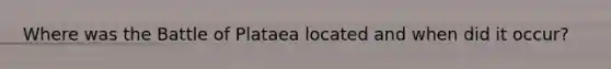 Where was the Battle of Plataea located and when did it occur?