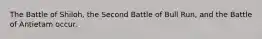 The Battle of Shiloh, the Second Battle of Bull Run, and the Battle of Antietam occur.