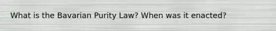 What is the Bavarian Purity Law? When was it enacted?