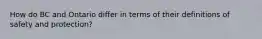 How do BC and Ontario differ in terms of their definitions of safety and protection?