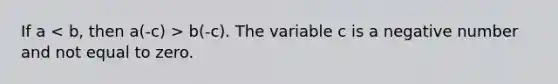 If a b(-c). The variable c is a negative number and not equal to zero.