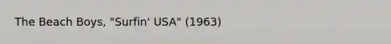 The Beach Boys, "Surfin' USA" (1963)