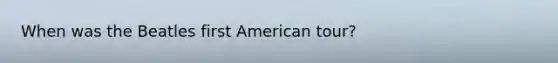 When was the Beatles first American tour?