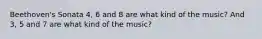 Beethoven's Sonata 4, 6 and 8 are what kind of the music? And 3, 5 and 7 are what kind of the music?