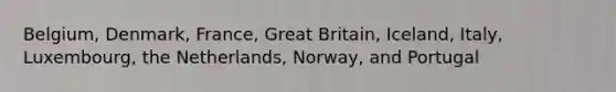 Belgium, Denmark, France, Great Britain, Iceland, Italy, Luxembourg, the Netherlands, Norway, and Portugal