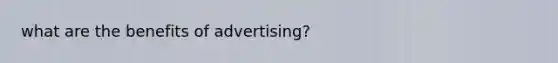 what are the benefits of advertising?