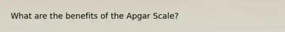 What are the benefits of the Apgar Scale?