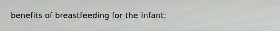 benefits of breastfeeding for the infant: