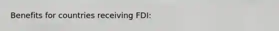 Benefits for countries receiving FDI: