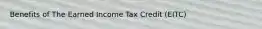 Benefits of The Earned Income Tax Credit (EITC)