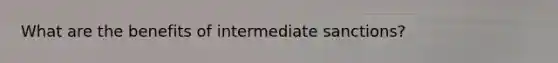 What are the benefits of intermediate sanctions?