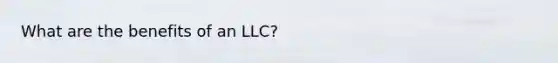 What are the benefits of an LLC?