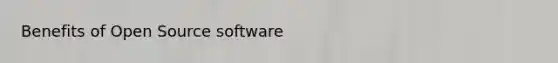 Benefits of Open Source software