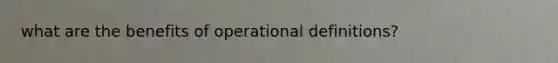 what are the benefits of operational definitions?