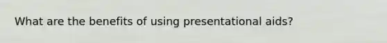 What are the benefits of using presentational aids?