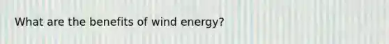 What are the benefits of wind energy?