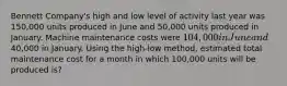 Bennett Company's high and low level of activity last year was 150,000 units produced in June and 50,000 units produced in January. Machine maintenance costs were 104,000 in June and40,000 in January. Using the high-low method, estimated total maintenance cost for a month in which 100,000 units will be produced is?