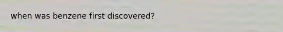 when was benzene first discovered?