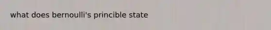 what does bernoulli's princible state