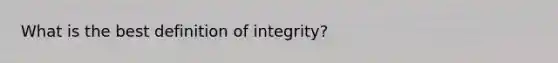 What is the best definition of integrity?