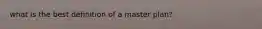 what is the best definition of a master plan?