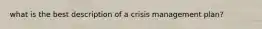 what is the best description of a crisis management plan?