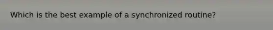 Which is the best example of a synchronized routine?