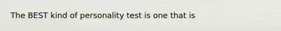 The BEST kind of personality test is one that is