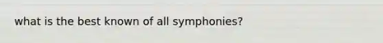 what is the best known of all symphonies?